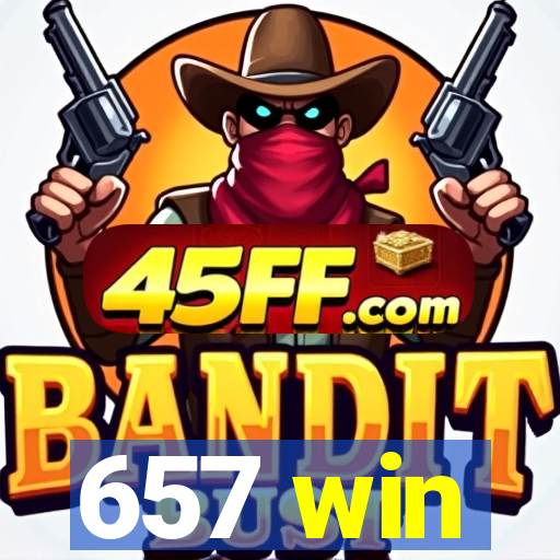 657 win
